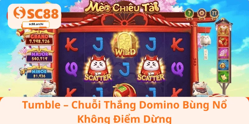 Tumble – Chuỗi Thắng Domino Bùng Nổ Không Điểm Dừng