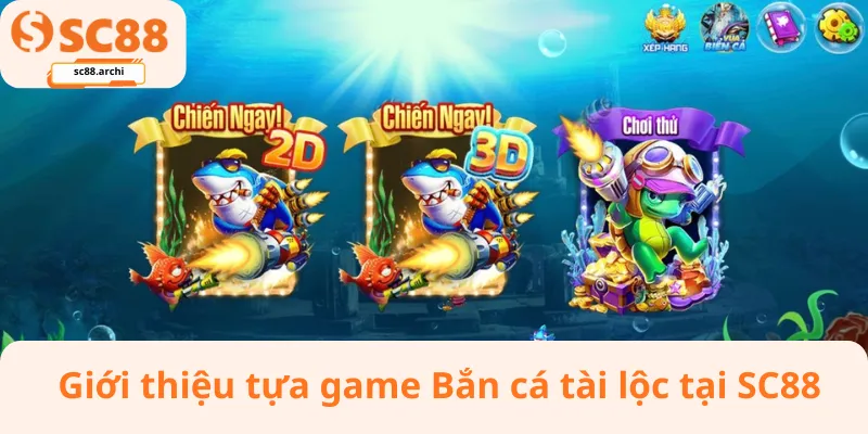 Giới thiệu tựa game Bắn cá tài lộc tại SC88