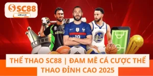 Thể Thao SC88 _ Đam Mê Cá Cược Thể Thao Đỉnh Cao 2025