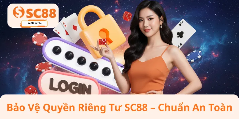Bảo Vệ Quyền Riêng Tư SC88 – Chuẩn An Toàn